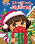 Cover: Dora the Explorer: Guess Who Loves Christmas! - Studio Fun International