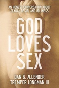 Cover: God Loves Sex - An Honest Conversation about Sexual Desire and Holiness - Baker Books, a division of Baker Publishing Group
