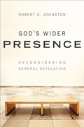Cover: God`s Wider Presence - Reconsidering General Revelation - Baker Academic, Div of Baker Publishing Group