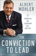 Cover: The Conviction to Lead - 25 Principles for Leadership That Matters - Bethany House Publishers, a division of Baker Publishing Group