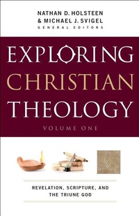Enlarge image Cover: Exploring Christian Theology - Revelation, Scripture, and the Triune God - Bethany House Publishers, a division of Baker Publishing Group
