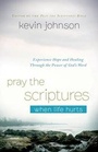 Cover: Pray the Scriptures When Life Hurts - Bethany House Publishers, a division of Baker Publishing Group
