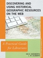 Cover: Discovering and Using Historical Geographic Resources on the Web - Rowman & Littlefield Publishers