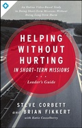 Cover: Helping Without Hurting In Short-Term Missions - Moody Publishers
