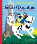 Cover: The Glass Mountain: Tales from Poland - Candlewick Press,U.S.