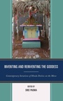Cover: Inventing and Reinventing the Goddess - Lexington Books