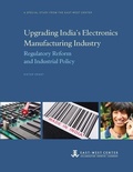 Cover: Upgrading India's Electronics Manufacturing Industry - East-West Center