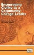 Cover: Encouraging Civility as a Community College Leader - Community College Press, American Association of Community Colleges