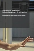Cover: Speculative Strategies in Interdisciplinary Arts Practice - Underwing Press