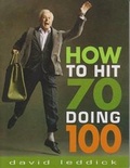 Cover: How to Hit 70 Doing 100 - White Lake Press