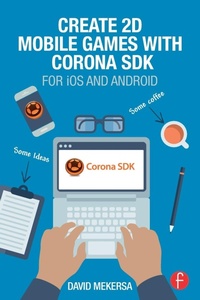 Abbildung von: Create 2D Mobile Games with Corona SDK - Routledge