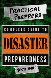 Enlarge image Cover: The Practical Preppers Complete Guide to Disaster Preparedness - Saint Martin's Griffin,U.S.