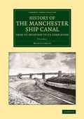 Cover: History of the Manchester Ship Canal from its Inception to its Completion - Cambridge University Press