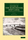 Cover: History of the Manchester Ship Canal from its Inception to its Completion - Cambridge University Press