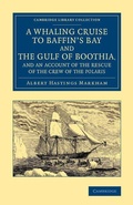 Cover: A Whaling Cruise to Baffin's Bay and the Gulf of Boothia, and an Account of the Rescue of the Crew of the Polaris - Cambridge University Press