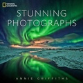 Cover: National Geographic Stunning Photographs - National Geographic Society