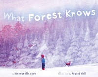 Enlarge image Cover: What Forest Knows - Atheneum Books for Young Readers