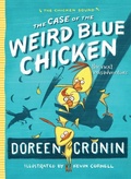 Cover: The Case of the Weird Blue Chicken - Atheneum Books for Young Readers