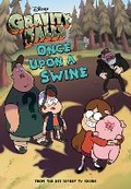 Cover: Gravity Falls: Once Upon a Swine - Disney Press