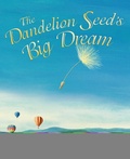 Cover: Dandelion Seed's Big Dream - Dawn Publications,U.S.