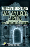 Cover: Ghosthunting San Antonio, Austin, and Texas Hill Country - Clerisy Press
