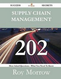 Abbildung von: Supply Chain Management 202 Success Secrets - 202 Most Asked Questions on Supply Chain Management - What You Need to Know - Emereo Publishing