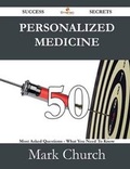Cover: Personalized Medicine 50 Success Secrets - 50 Most Asked Questions on Personalized Medicine - What You Need to Know - Emereo Publishing