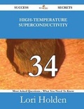 Cover: High-Temperature Superconductivity 34 Success Secrets - 34 Most Asked Questions on High-Temperature Superconductivity - What You Need to Know - Emereo Publishing