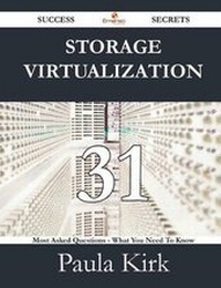 Enlarge image Cover: Storage Virtualization 31 Success Secrets - 31 Most Asked Questions on Storage Virtualization - What You Need to Know - Emereo Publishing