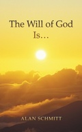 Cover: The Will of God Is... - WestBow Press