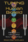 Cover: Tuning the Human Biofield - Healing Arts Press