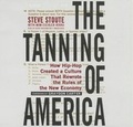 Cover: The Tanning of America Lib/E - Urban Audiobooks