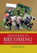 Cover: The Journey to Becoming a Professional Soccer Player - iUniverse