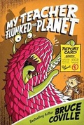 Cover: My Teacher Flunked the Planet - Simon & Schuster