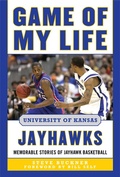 Cover: Game of My Life University of Kansas Jayhawks - Sports Publishing LLC