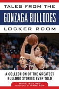 Cover: Tales from the Gonzaga Bulldogs Locker Room - Sports Publishing LLC