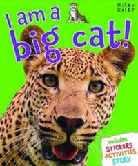 Enlarge image Cover: I am a Big Cat! - Miles Kelly Publishing Ltd