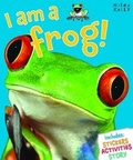 Cover: I am a Frog! - Miles Kelly Publishing Ltd