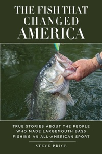 Enlarge image Cover: The Fish That Changed America - Skyhorse Publishing