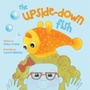 Cover: The Upside-Down Fish - Sky Pony Press