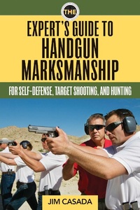 Enlarge image Cover: The Expert's Guide to Handgun Marksmanship - Skyhorse Publishing