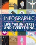 Cover: Infographic Guide to Life, the Universe and Everything - Cassell Illustrated