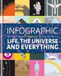 Enlarge image Cover: Infographic Guide to Life, the Universe and Everything - Cassell Illustrated
