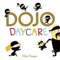 Cover: Dojo Daycare - Owlkids Books Inc.