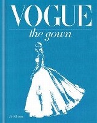 Enlarge image Cover: Vogue: The Gown - Conran Octopus Ltd