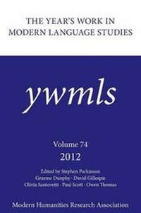Enlarge image Cover: The Year's Work in Modern Language Studies 2012 - Modern Humanities Research Association