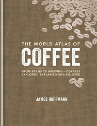 Enlarge image Cover: The World Atlas of Coffee - Mitchell Beazley