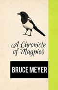 Cover: A Chronicle of Magpies - Tightrope Books