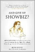 Cover: And Give Up Showbiz? - Benbella Books