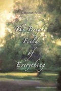 Cover: The Bright Field of Everything - Kore Press